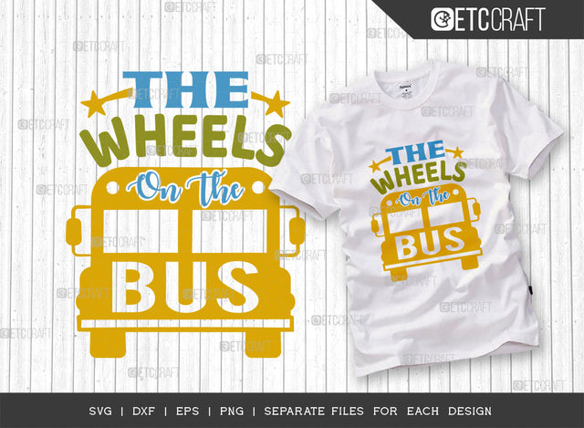 The Wheels On The Bus SVG Cut File, Back to School Svg, Scool Bus Svg, Frist Day School Svg, School Kids Svg, Wheel Quotes, Typography Design, SVG ETC Craft 