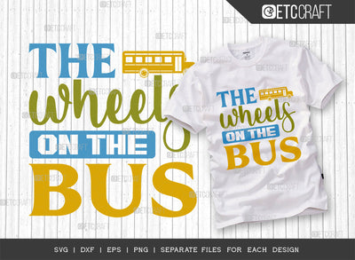 The Wheels On The Bus SVG Cut File, Back to School Svg, Scool Bus Svg, Frist Day School Svg, School Kids Svg, Wheel Quotes, Typography Design, SVG ETC Craft 