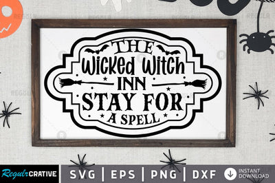 The wicked witch inn stay for a spell SVG SVG Regulrcrative 