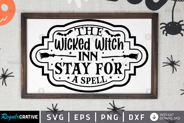 The wicked witch inn stay for a spell SVG SVG Regulrcrative 
