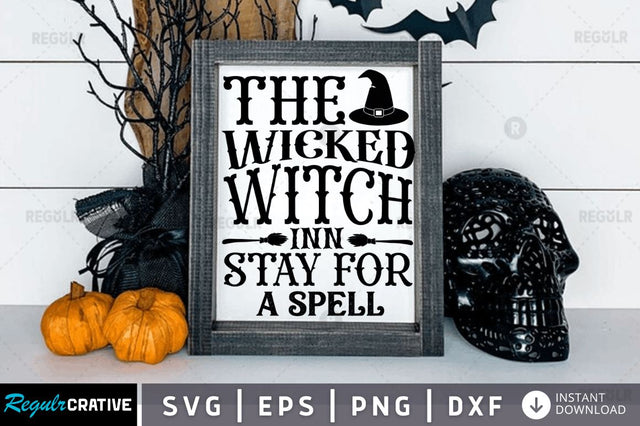 The wicked witch inn stay for a spell SVG SVG Regulrcrative 