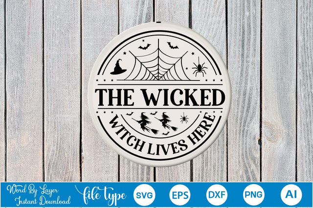 The Wicked Witch Lives Here Round Signs SVG,SVGs,Quotes and Sayings,Food & Drink,On Sale, Print & Cut SVG DesignPlante 503 