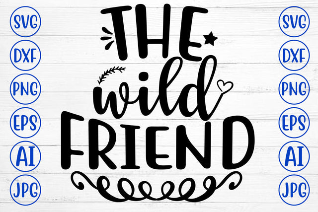 THE WILD FRIEND SVG Cut File SVG Syaman 
