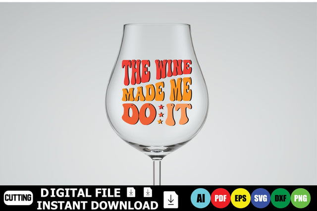 The Wine Made Me Do It SVG Shahin alam 