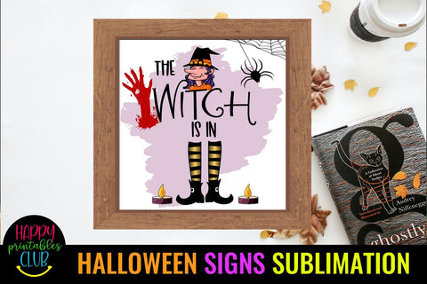 The Witch Is In Halloween Sign Sublimation- Halloween Sublimation Happy Printables Club 