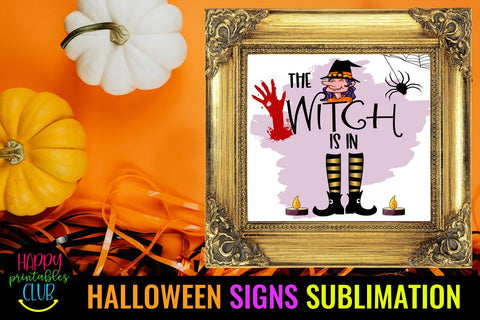 The Witch Is In Halloween Sign Sublimation- Halloween Sublimation Happy Printables Club 