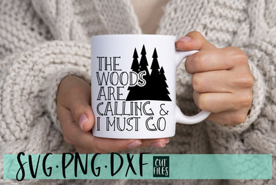 The Woods Are Calling And I Must Go SVG | Camping SVG Design SVG RedFoxDesignsUS 