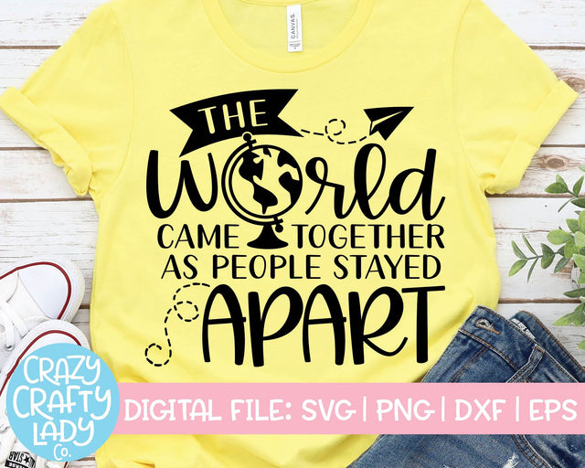 The World Came Together as People Stayed Apart | Inspirational Quote SVG Cut File SVG Crazy Crafty Lady Co. 