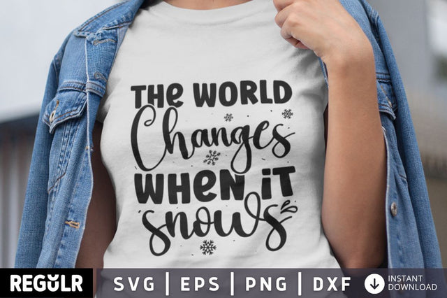 The world changes when it snows SVG SVG Regulrcrative 