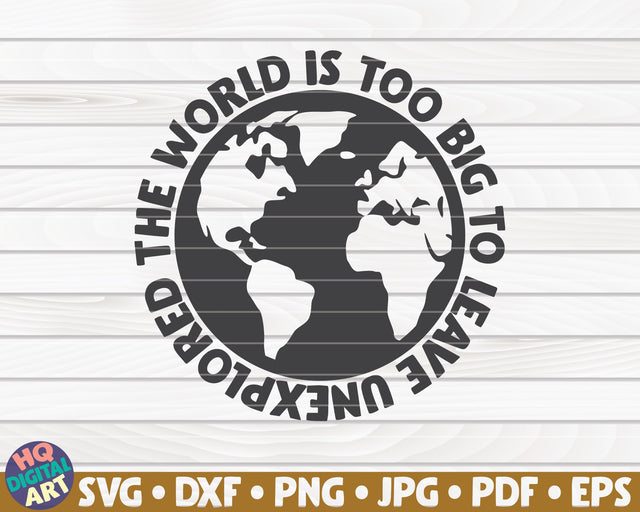 The world is too big to leave unexplored SVG | Hiking quote SVG HQDigitalArt 