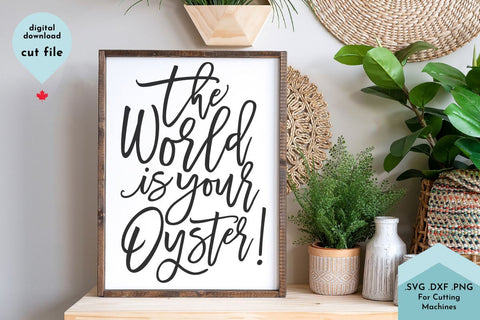 The World is Your Oyster - Inspirational SVG Cut File SVG Lettershapes 