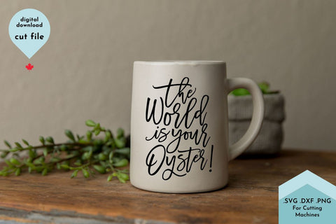 The World is Your Oyster - Inspirational SVG Cut File SVG Lettershapes 