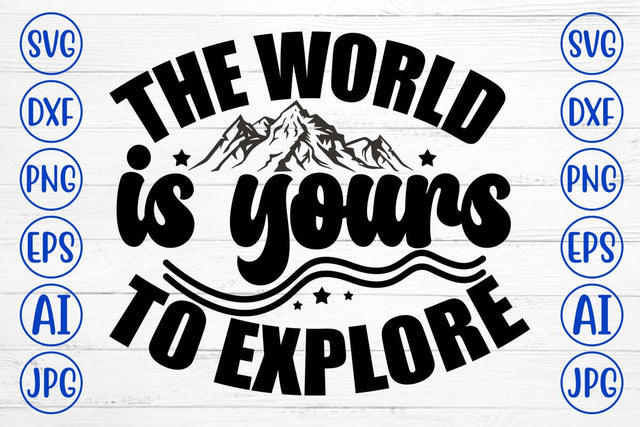 The World Is Yours To Explore SVG Cut File SVG Syaman 