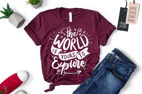 The World Is Yours To Explore SVG dapiyupi store 