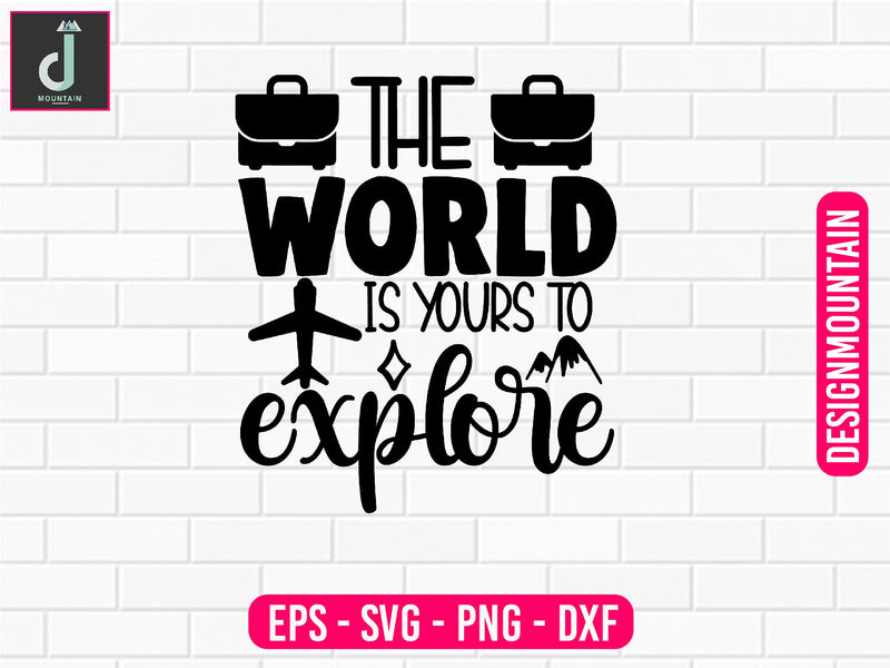 the world is yours to explore svg design SVG Alihossainbd 