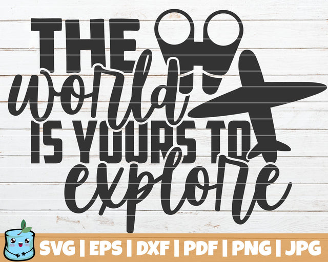 The World Is Yours To Explore SVG MintyMarshmallows 