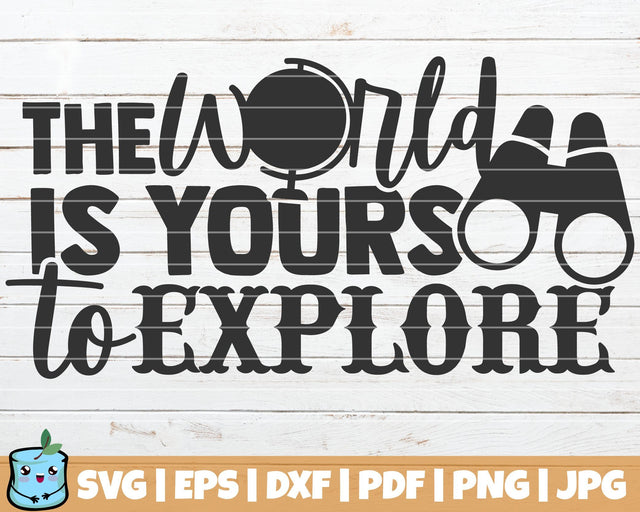 The World Is Yours To Explore SVG MintyMarshmallows 