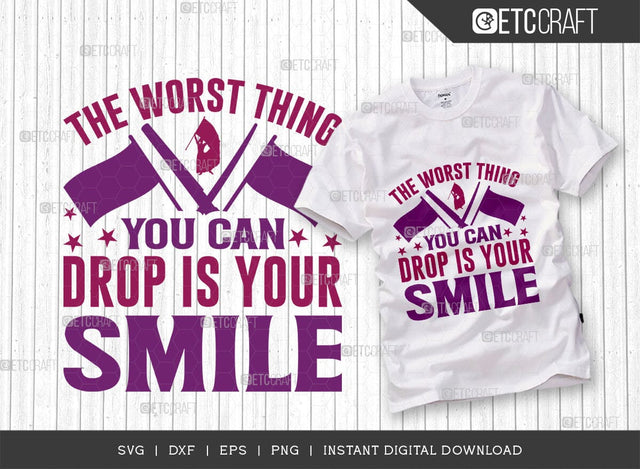 The Worst Thing You Can Drop Is Your Smile SVG Cut File, Marching Band Svg, Color Guard Svg, Color Guard Flag Svg, Color Guard Quotes, ETC T00622 SVG ETC Craft 