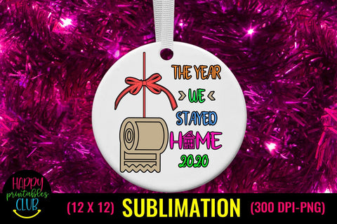 The Year We Stayed Home 2020 Christmas Sublimation Pandemic Design Sublimation Happy Printables Club 