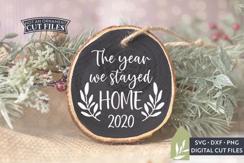 The Year We Stayed Home SVG Files | 2020 Christmas Ornament SVG SVG LilleJuniper 