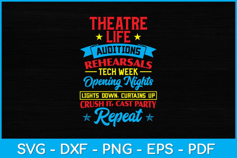 Theatre Life -Auditions Rehearsals Tech Week Opening Nights Svg Design SVG artprintfile 