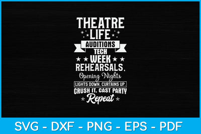 Theatre Life Auditions Rehearsals Tech Week Opening Nights Svg Design SVG artprintfile 