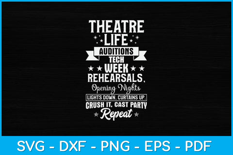 Theatre Life Auditions Rehearsals Tech Week Opening Nights Svg Design SVG artprintfile 