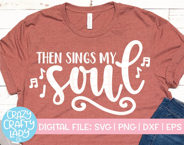 Then Sings My Soul SVG Crazy Crafty Lady Co. 