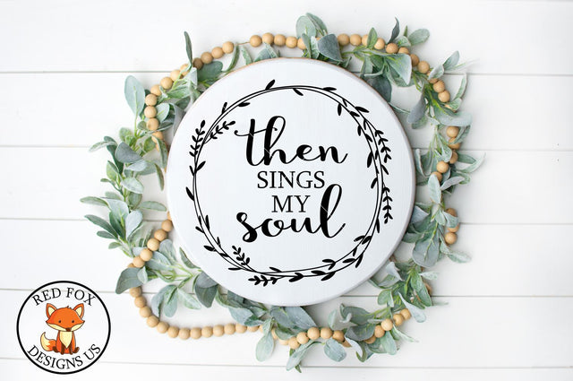 Then Sings My Soul SVG | Scripture SVG PNG DXF SVG RedFoxDesignsUS 