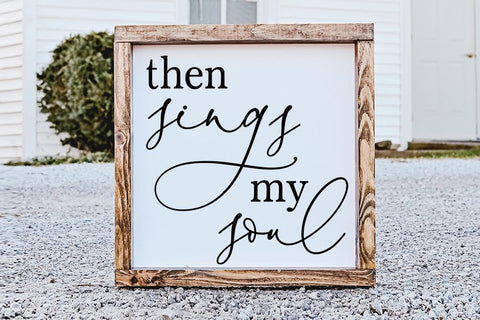 Then Sings My Soul SVG SVG So Fontsy Design Shop 