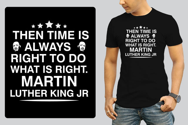 Then Time Is Always Right To Do What Is Right. Martin Luther King Jr SVG SVG nirmal108roy 