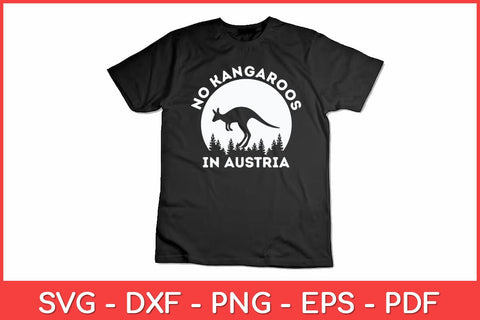 There are no kangaroos in Austria Svg Design SVG artprintfile 