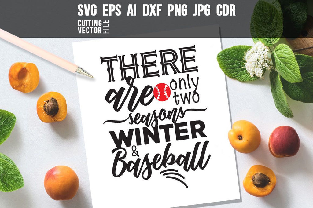 There are only two seasons Winter and Baseball SVG - So Fontsy