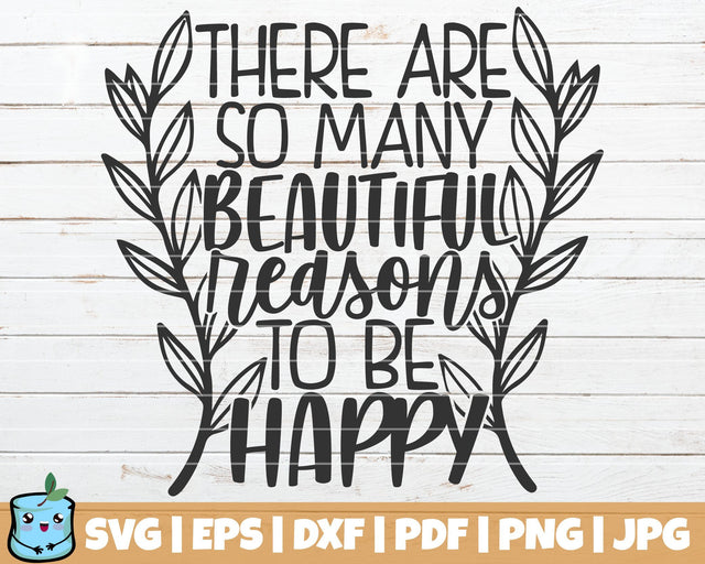 There Are So Many Beautiful Reasons To Be Happy SVG MintyMarshmallows 