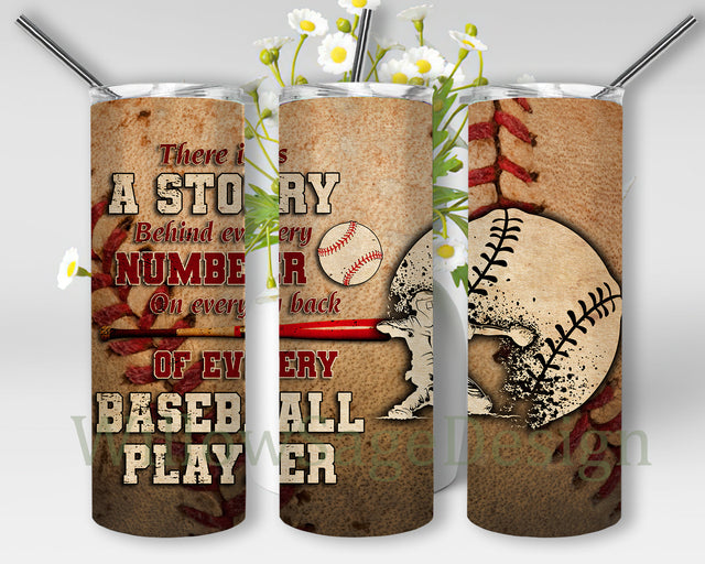 There Is A Story Behind Every Number On Every Baseball Player Design Png, Baseball Player 20oz Skinny Tumbler, Baseball Tumbler Wrap, Lover Baseball Tumbler Png, Baseball Sublimation Design, Instant Download Sublimation WillowSageDesign 