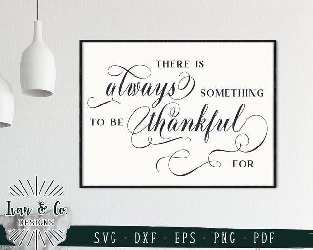 There is Always Something to be Thankful For SVG Files | Thanksgiving SVG (736650414) SVG Ivan & Co. Designs 