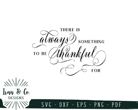 There is Always Something to be Thankful For SVG Files | Thanksgiving SVG (736650414) SVG Ivan & Co. Designs 