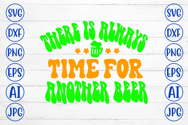 There Is Always Time For Another Beer Retro SVG SVG Syaman 