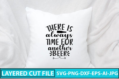 There Is Always Time For Another Beer SVG Cut File SVG Syaman 