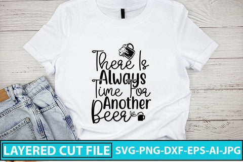 There Is Always Time For Another Beer SVG Cut File SVG Syaman 