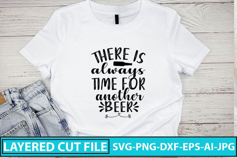 There Is Always Time For Another Beer SVG Cut File SVG Syaman 