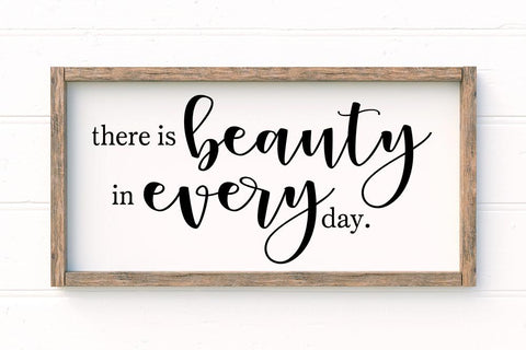 There Is Beauty In Every Day SVG SVG So Fontsy Design Shop 