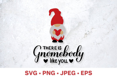 There is Gnomebody like you. Gnomes pun. Funny Valentine quote SVG LaBelezoka 