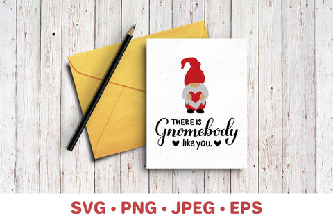 There is Gnomebody like you. Gnomes pun. Funny Valentine quote SVG LaBelezoka 