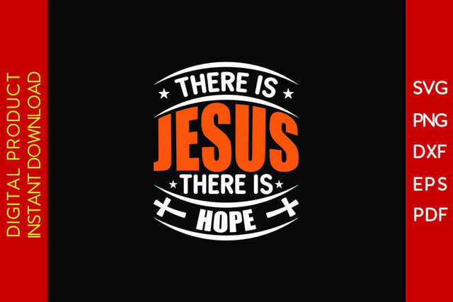 There Is Jesus There Is Hope Christian SVG PNG PDF Cut File SVG Creativedesigntee 