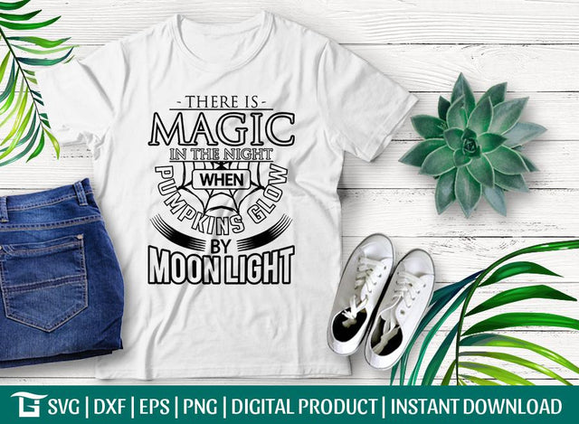 There Is Magic In The Night When Pumpkins Glow By Moon Light Svg Cut File, Holidays Svg, Tshirt Design, SVG ETC Craft 