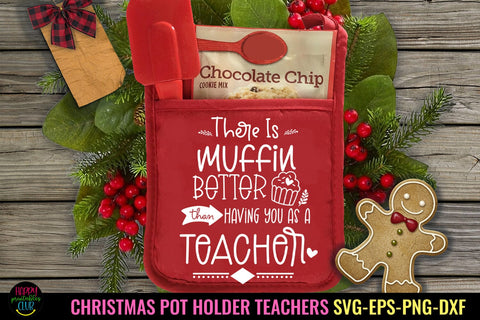 There is Muffin Better I Christmas Pot Holders Teachers SVG SVG Happy Printables Club 