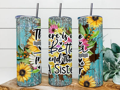 There Is No Better Friend Than A Sister, Sunflower Watercolor PNG Tumbler, 20oz Skinny Tumbler Sublimation Design Templates Download Sublimation iStyleDesign 
