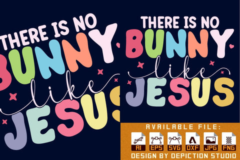 There Is No Bunny Like Jesus T-Shirt, Easter Day Shirt, Bunny Shirt, Easter Day Typography Shirt, Easter Day Jesus Shirt Print Template Sketch DESIGN Depiction Studio 