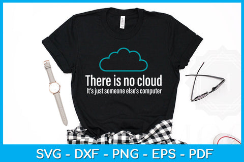 There Is No Cloud It's Just Someone Else's Computer SVG PNG PDF Cut File SVG Creativedesigntee 